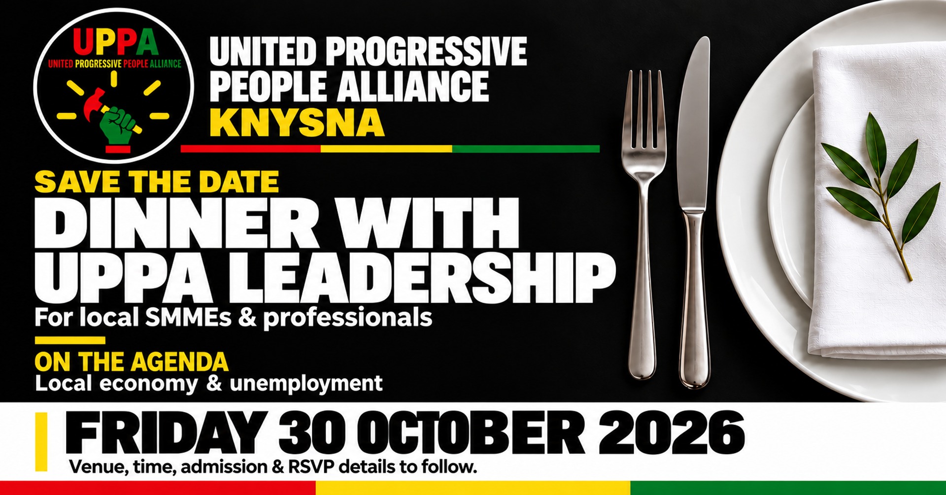 UPPA Knysna dinner with party leadership for local SMMEs and professionals on Friday, 30 October 2026. Agenda: local economy and unemployment. Venue, time and admission details to follow.